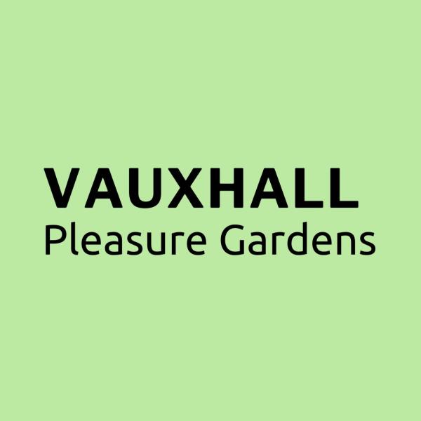 Vauxhall Pleasure Gardens